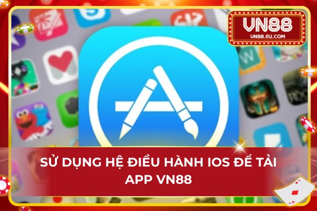 Cách để Newbie có thể tải app VN88 thông qua IOS