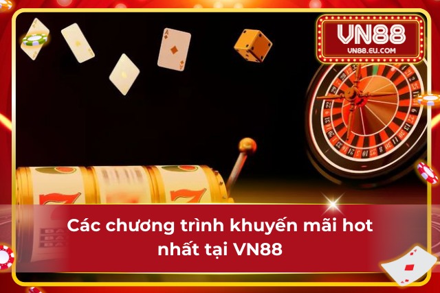 Top 3 chương trình khuyến mãi tại VN88 hot nhất hiện nay