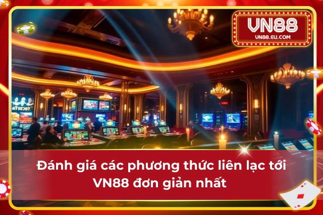 Tổng hợp và đánh giá các phương thức liên lạc nhà cái