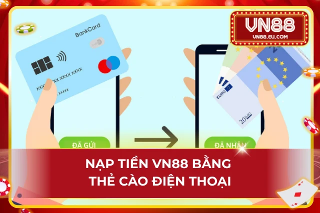 Hình thức nạp tiền qua thẻ cào tại nhà cái VN88