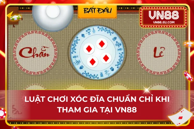 Hướng dẫn xóc đĩa chuẩn chỉ cho mọi tân thủ dễ trải nghiệm